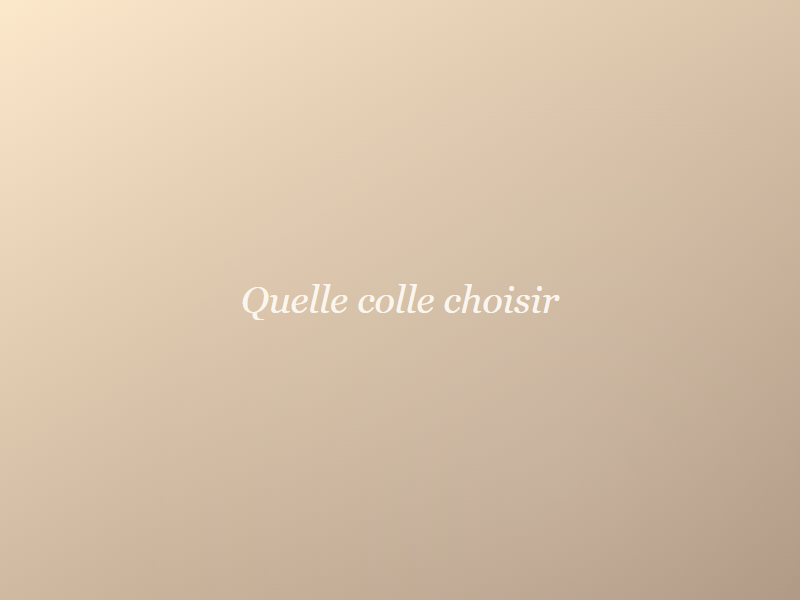 Quelle colle choisir — Fealune